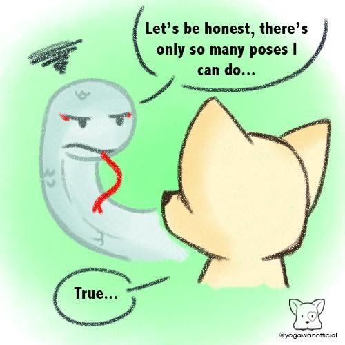 Yoga-Snake talking to Yoga-Wan about how there isn't enough yoga poses for it to do.