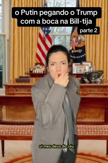 print de tiktok titulo o putin pegando o trump com a boca na bill-rija parte 2, moça branca de cabelo preto de terno fazendo cara de choque, no fundo a sala do presidente dos estados unidos legenda ui meu deus do céu