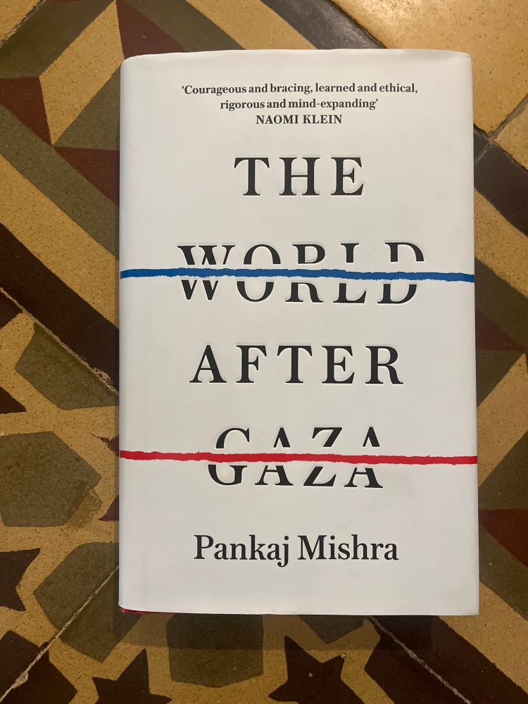Pankaj Mishra’s ‘The World After Gaza’