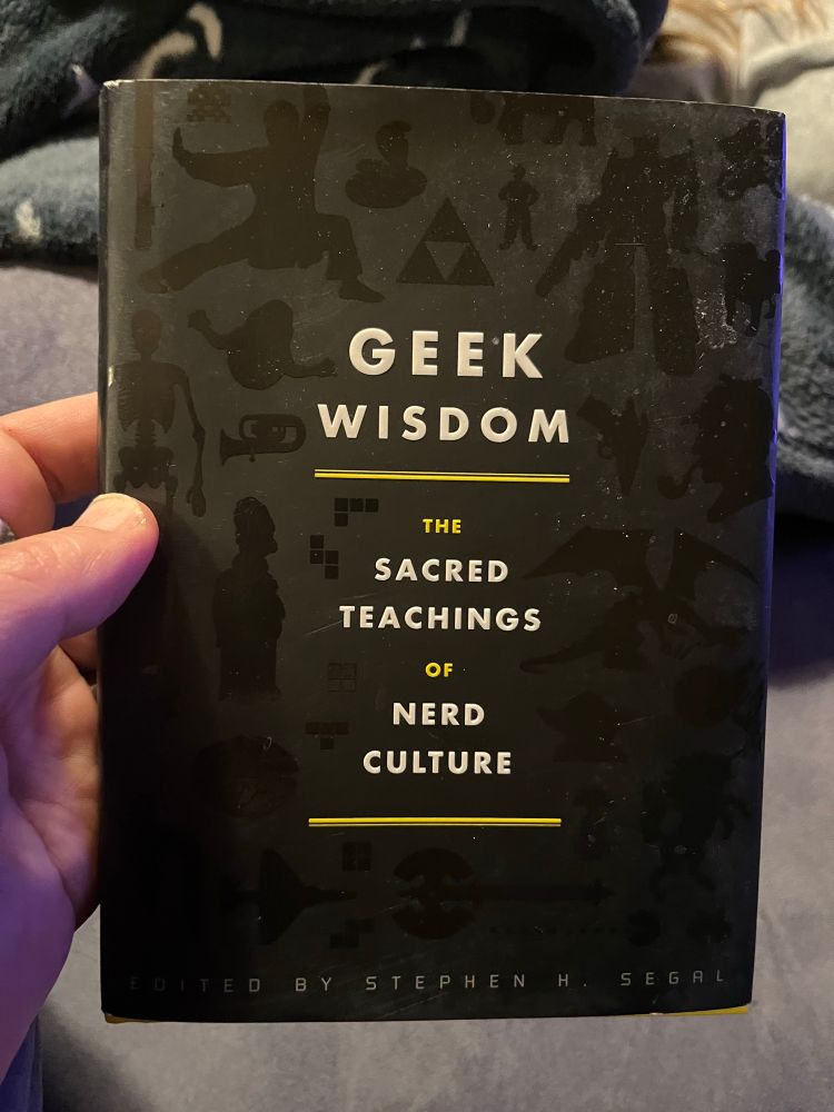 The book Geek Wisdom. Glorious nerd saying like “ Nuke ‘em from orbit” and “ This is my broomstick”.