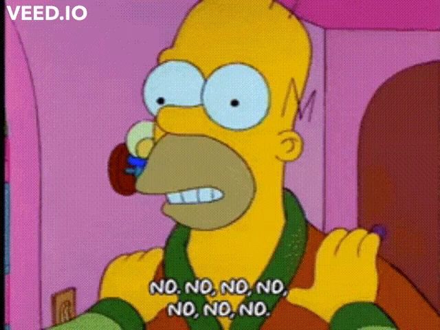 a cartoon of homer simpson saying no no no no no no