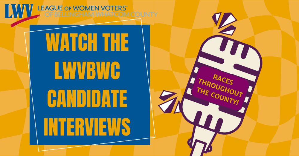 Yellow background with a white transparent wavy checkered background. There is also a graphic of an old-timey microphone and a box with text. Image text reads: "Watch the LWVBWC candidate interviews. Races throughout the county!"