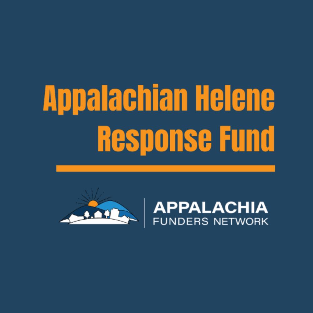 Appalachia Funders Network Launches the Appalachian Helene Response Fund to Support Communities Devastated by Hurricane Helene — Appalachia Funders Network