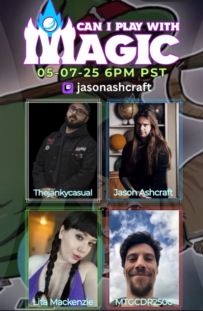 A web poster for a live twitch Magic the Gathering spelltable game on Can I Play With Magic featuring 4 profile photos of thejankycasual, Jason Ash Craft, Lita Mackenzie and MTGCDR5000. The stream will take place Wednesday May 8th at 6pm PST on Twitch. The link is twitch.tv/jasonashcraft