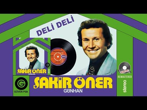 Şakir Öner Günhan - Deli Deli - 0rijinal 45'lik Kayıtları - Remastered High Quality Sound