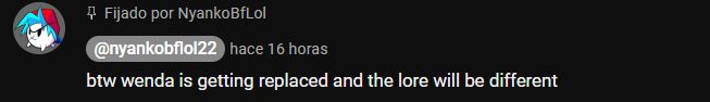 NyankoBfLol's pinned comment saying: btw wenda is getting replaced and the lore will be different