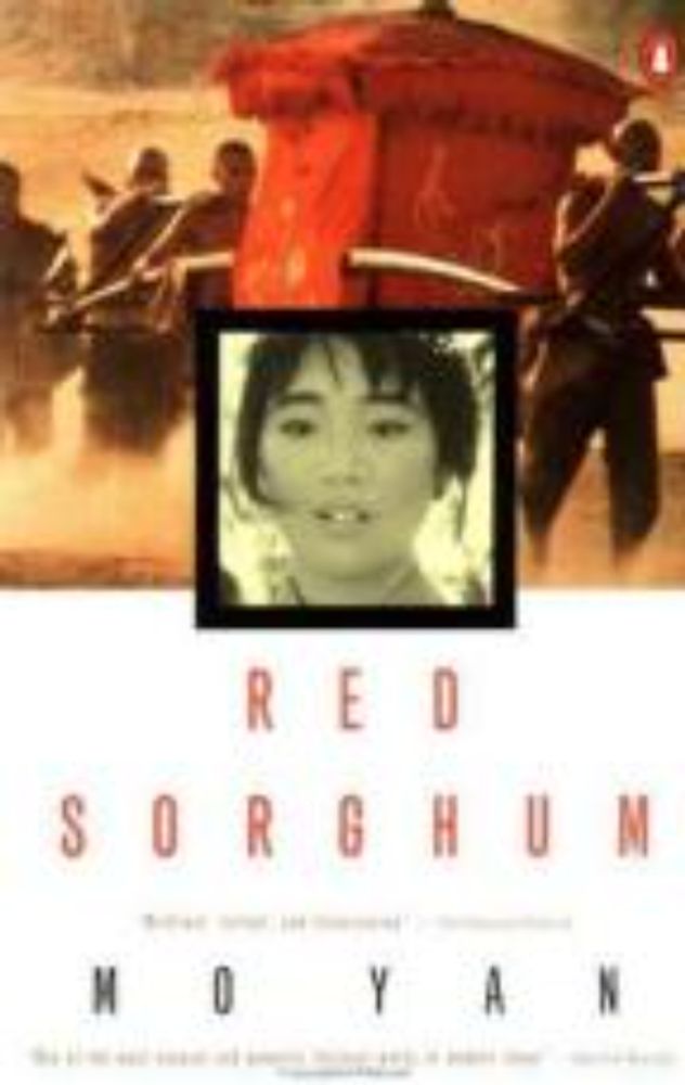 Red Sorghum (1987), by Mo Yan, translated by Howard Goldblat