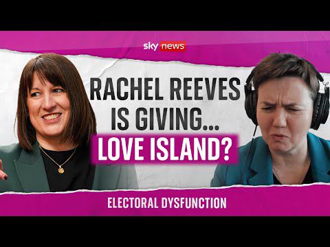 Electoral Dysfunction: Can Love Island help Rachel Reeves?