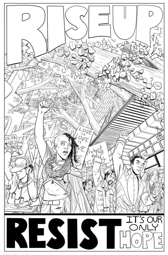 An inked poster reads "Rise Up" and "RESIST It's our only hope", showing several people of different ethnicities and backgrounds marching with raised fists, a spectrum of socially-minded signs behind them in a city where trees grow out of broken windows.