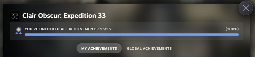A screenshot of my Clair Obscur: Expedition 33 Steam achievement with the text "You've unlocked all achievements: 55/55"