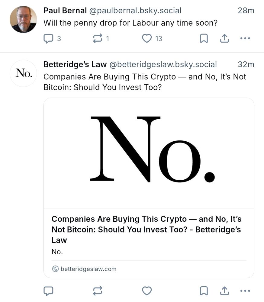 Adjacent posts on my timeline (sorted in descending order)
@paulbernal.bsky.socisl
Will the penny drop for Labour any time soon?
@betteridgeslaw.bsky.social
Huge image saying No. 