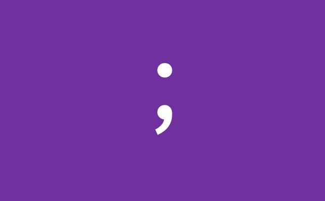 Picture of a semicolon.  Particularly within the context of the Project Semicolon movement, this is a symbol of hope and continuation, not an end, representing the choice to live and overcome mental health struggles, especially those related to suicide. It's a visual reminder that a person's story is not finished, even when faced with difficult circumstances. 