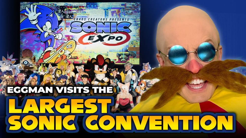 Thumbnail showing Eggman standing in front of a Sonic themed cosplay contest. Large text reads “Eggman Visits the Largest Sonic Convention”