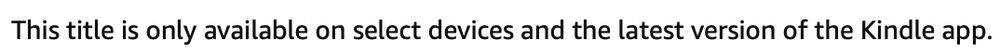 This title is only available on select devices and the latest version of the Kindle app.