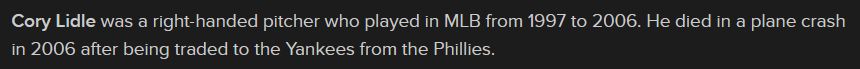 internet search result that reads: "Cory Lidle was a right-handed pitcher who played in MLB from 1997 to 2006. He died in a plane crash in 2006 after being traded to the Yankees from the Phillies."