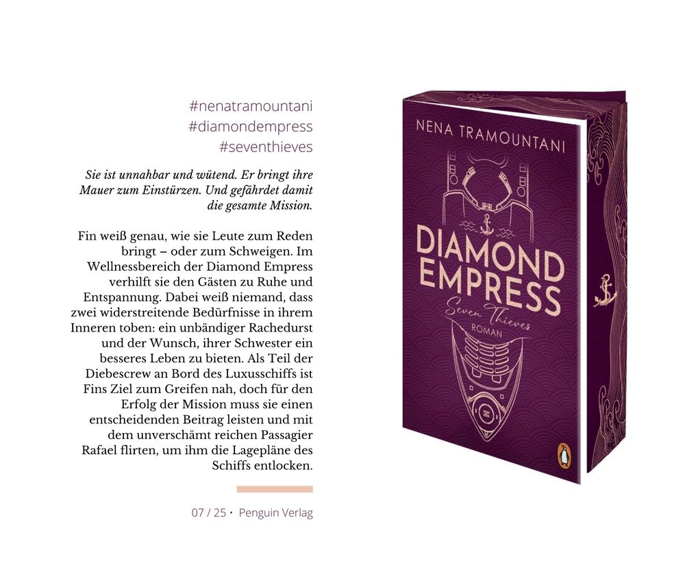 Links die Titeldaten zum heutigen ET von Nena Tramountanis Buch »Diamond Empress: Seven Thieves« bei Penguin und folgender Text: Sie ist unnahbar und wütend. Er bringt ihre Mauer zum Einstürzen. Und gefährdet damit die gesamte Mission. Fin weiß genau, wie sie Leute zum Reden bringt – oder zum Schweigen. Im Wellnessbereich der Diamond Empress verhilft sie den Gästen zu Ruhe und Entspannung. Dabei weiß niemand, dass zwei widerstreitende Bedürfnisse in ihrem Inneren toben: ein unbändiger Rachedurst und der Wunsch, ihrer Schwester ein besseres Leben zu bieten. Als Teil der Diebescrew an Bord des Luxusschiffs ist Fins Ziel zum Greifen nah, doch für den Erfolg der Mission muss sie einen entscheidenden Beitrag leisten und mit dem unverschämt reichen Passagier Rafael flirten, um ihm die Lagepläne des Schiffs entlocken. • Rechte Bildhälfte: Der schräggestellte bordeauxfarbene Titel mit Blick auf den abgestimmten Farbschnitt; das Reihencover zeigt den Lageplan des Luxusliners, hier, ebenso wie der Titel in Apricot, der Farbschnitt ist mit einen mittigen Anker und Wellen umgesetzt.