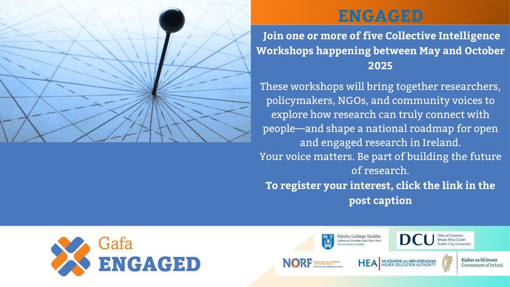 We are running five Collective Intelligence Workshops between May and October 2025 to explore how research can better connect with people—informing policy, supporting families, and empowering advocacy.



These workshops are central to ENGAGED, a national initiative to shape a roadmap for open and inclusive research that reflects Ireland’s needs. While we’re learning from international models, the focus is on co-creating solutions that work here.



Together, through the workshops, we will:

Explore how open research is working in Ireland

Identify barriers to public involvement

Shape practical, inclusive solutions



Want to take part?



 You can register your interest at the link below :

 👉  https://forms.office.com/e/bBpqWVNEfe



#OpenResearch #PublicEngagement #CitizenScience #SciComm
