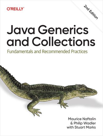 Java Generics and Collections by Maurice Naftalin et al. with a baby croc on the cover