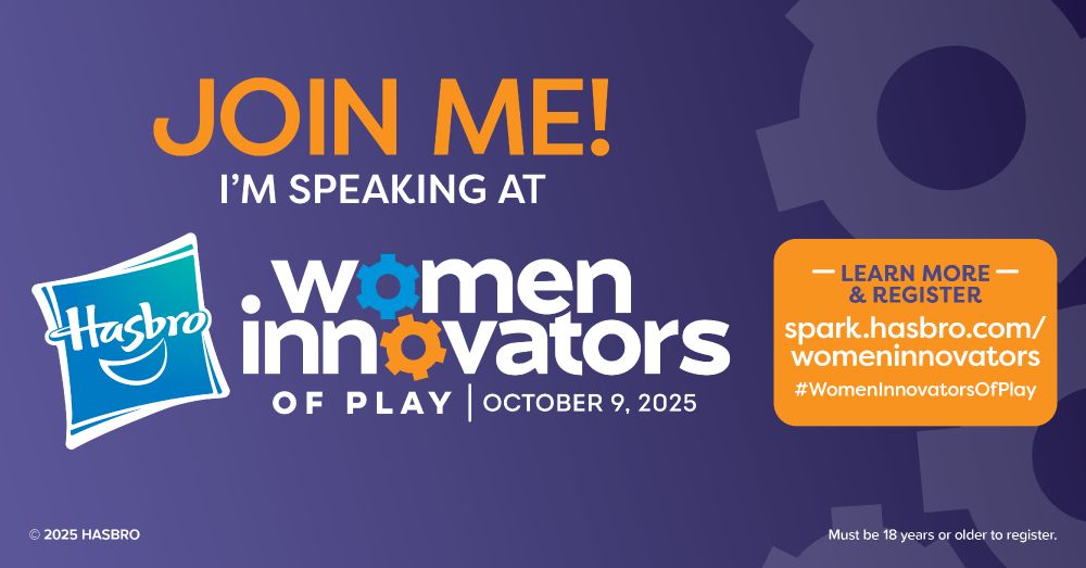 Join Me! I'm speaking at Women Innovators of Play October 9, 2025. Learn more & register: 
spark.hasbro.com/womeninnovators