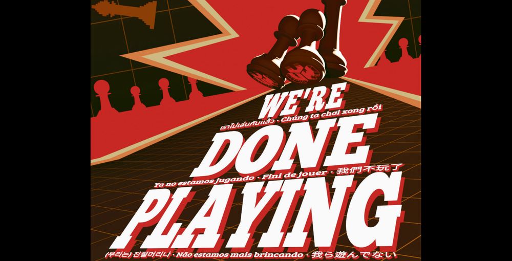 “we’re done playing”