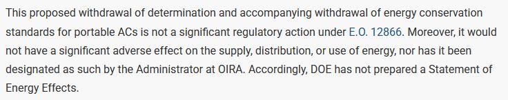 This proposed withdrawal of determination and accompanying withdrawal of energy conservation standards for portable ACs is not a significant regulatory action under E.O. 12866. Moreover, it would not have a significant adverse effect on the supply, distribution, or use of energy, nor has it been designated as such by the Administrator at OIRA. Accordingly, DOE has not prepared a Statement of Energy Effects.