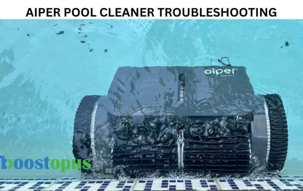 Aiper Pool Cleaner Troubleshooting: Expert Solutions & Tips