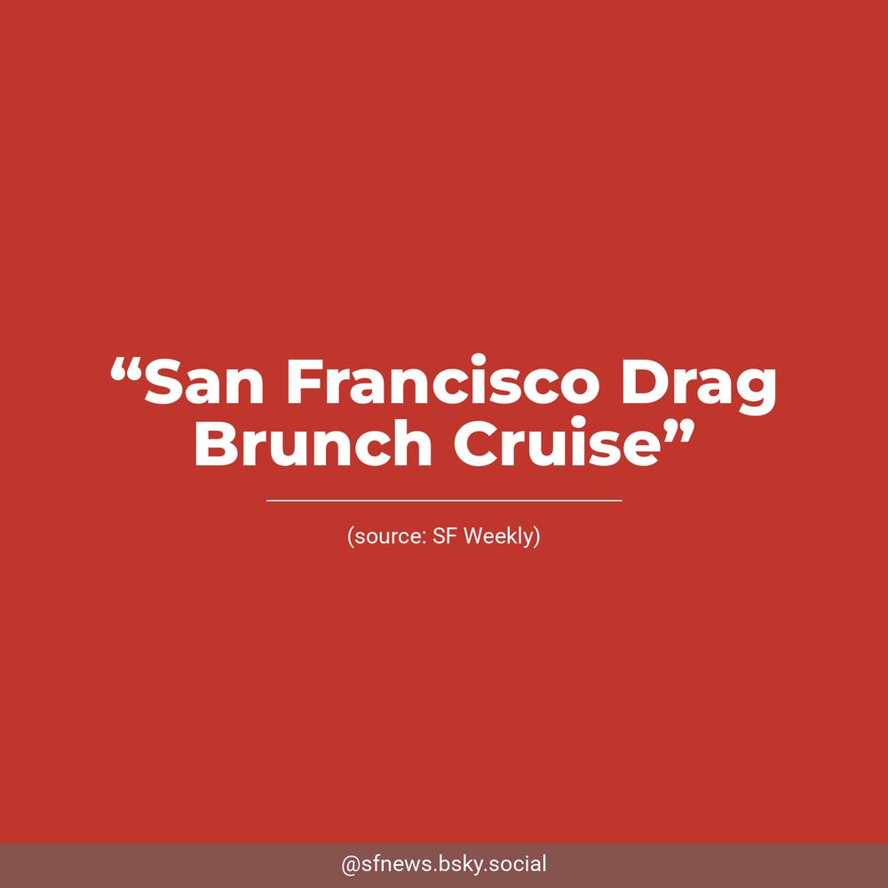 White text on a red background reads, “San Francisco Drag Brunch Cruise”. Underneath, SF Weekly is listed as the source.