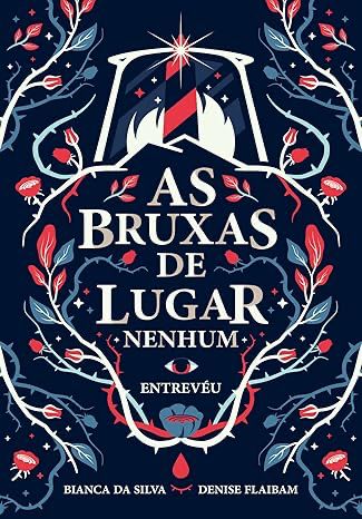 Amazon.com.br eBooks Kindle: As Bruxas de Lugar Nenhum: Entrevéu - Livro 1, da Silva, Bianca, Flaibam, Denise