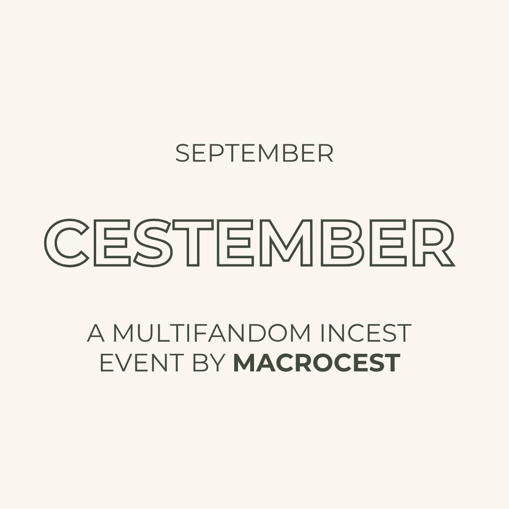Cestember's Icon, reads: Cestember: A Multifandom Incest Event by Macrocest. September. 