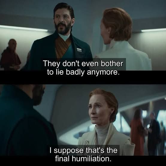 Mon Mothma in an Andor scene saying “They don’t even bother to lie badly anymore - I suppose that’s the final humiliation”