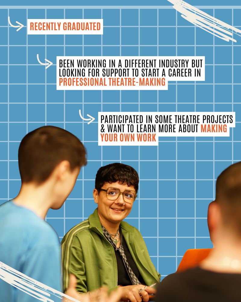 Blue squared background featuring image of Framework’s Admin Producer smiling, with text: “recently graduated”, “been working in a different industry but looking for support to start a career in professional theatre-making” and “participated in some theatre projects & want to learn more about making your own work”