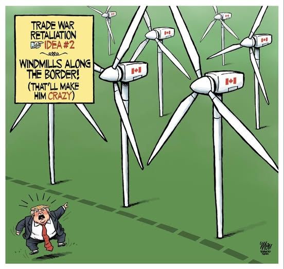 Editorial cartoon of the Canadian US border.  On the Canadian side is a collection of tall windmills with Canadian flags on them.  On the US side is Donald Trump throwing a physical tantrum.  Caption: "Trade War Retaliation IDEA #2  Windmills along the border (That'll make him crazy)"