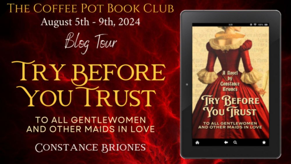 Book Spotlight and Excerpt: Try Before You Trust: To All Gentlewomen and Other Maids in Love  by Constance Briones