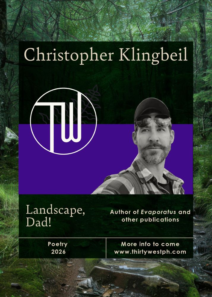 An author photo of Christopher Klingbeil announcing the title of his poetry book, Landscape, Dad! coming in 2026 through Thirty West.