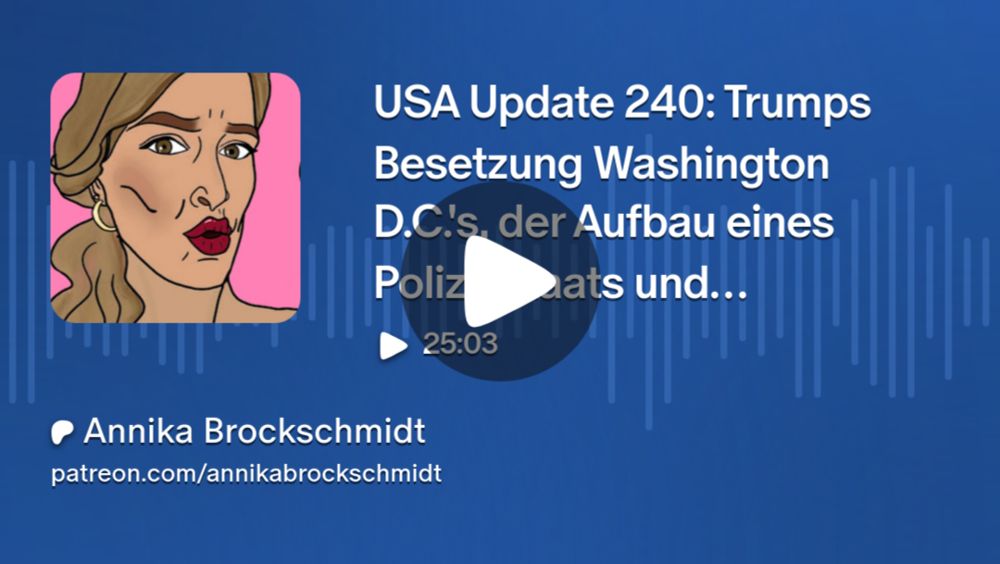 USA Update 240: Trumps Besetzung Washington D.C.'s, der Aufbau eines Polizeistaats und Gerrymandering | Annika Brockschmidt