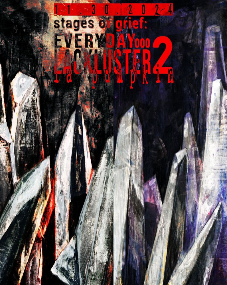 a flyer featuring painted crystal obelisks. the text reads "11.30.2024, stages of grief: EVERYDAY LACKLUSTER, la pumpkin"