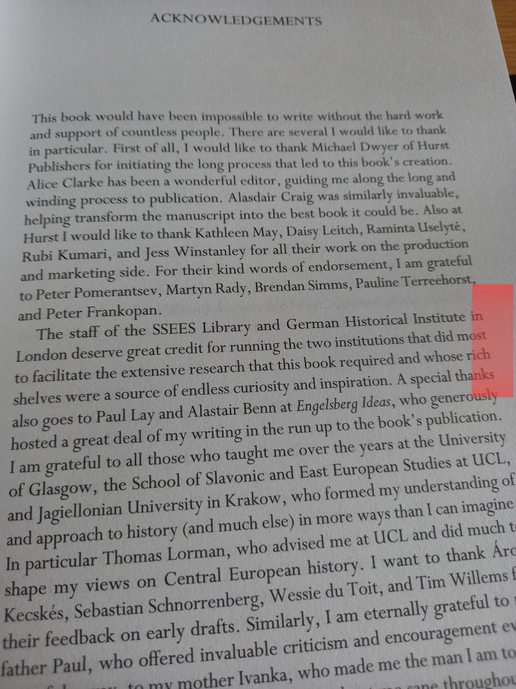 A picture of the acknowledgements page of the book mentioned in the tweet, with a highlighted passage: 'The staff of the SSEES Library and the German Historical Institute in London deserve great credit for running the two institutions that did most to facilitate the extensive research that this book required and whose rich shelves were a source of endless curiosity and inspiration.'