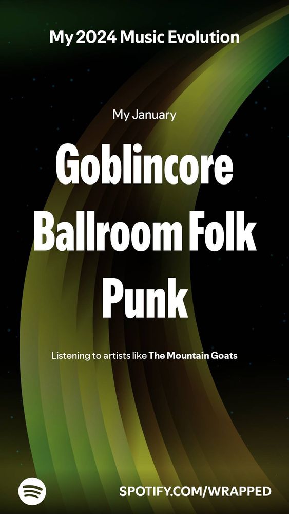 A slide from Spotify Wrapped saying "My January: Goblincore Ballroom Folk Punk" in large letters and then in small letters "listening to artists like The Mountain Goats"