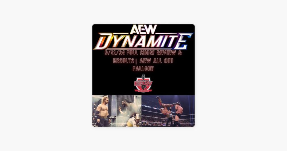 AEW Dynamite 9/11/24 Full Show Review & Results | #AEWAllOut Fallout