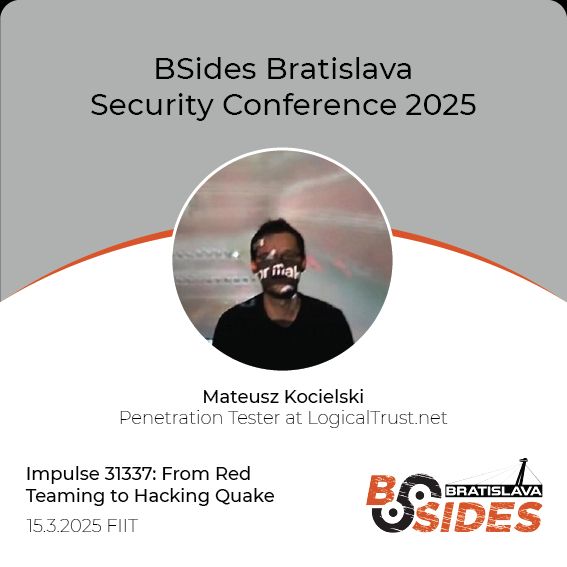 Speaker Card for BSides Bratislava 2025, photo of Mateusz Kocielski Penetration Tester at LogicalTrust.net. Talk name: Impulse 31337: From Red Teaming to Hacking Quake. Date and location: 15.3.2025 FIIT.