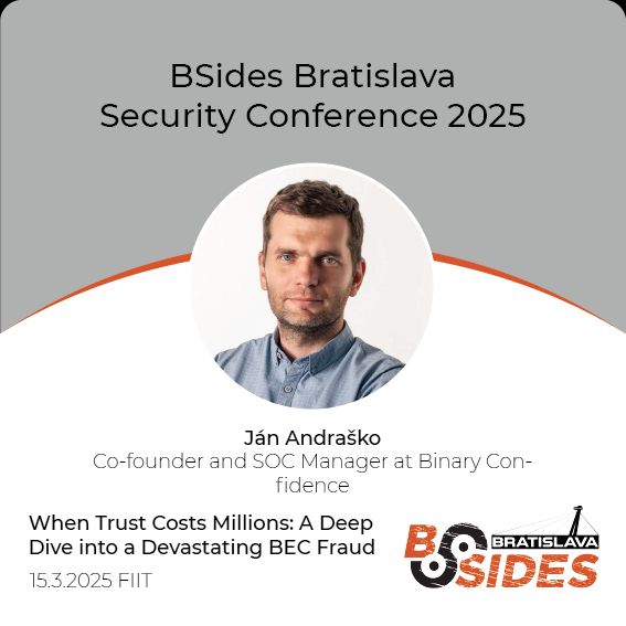 Speaker Card for BSides Bratislava 2025, photo of Ján Andraško Talk name: When Trust Costs Millions: A Deep Dive into a Devastating BEC Fraud. Date and location: 15.3.2025 FIIT.
