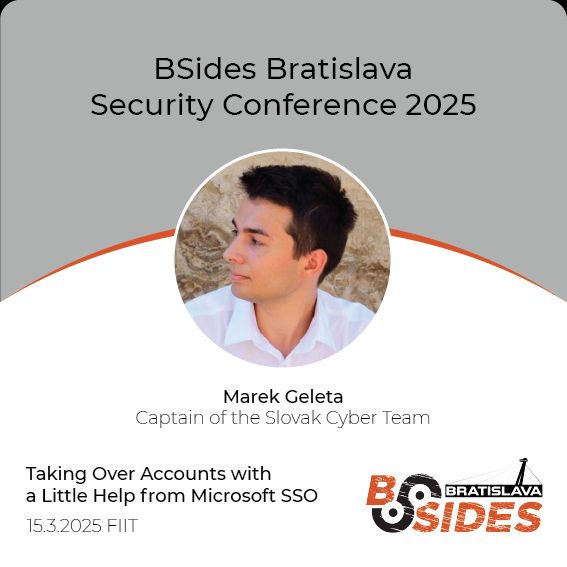 Speaker Card for BSides Bratislava 2025, photo of Marek Geleta Captain of Slovak Cyber Team (CTF). Talk name: Taking Over Accounts with a Little Help from Microsoft SSO. Date and location: 15.3.2025 FIIT.
