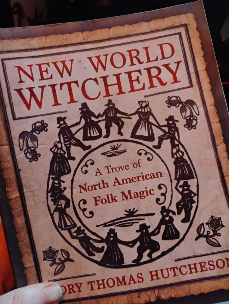 Cover of book "New World Witchery: A TROVE of North American Folk Magic" by Cory Thomas Hutcheson @newworldwitchery.bsky.social