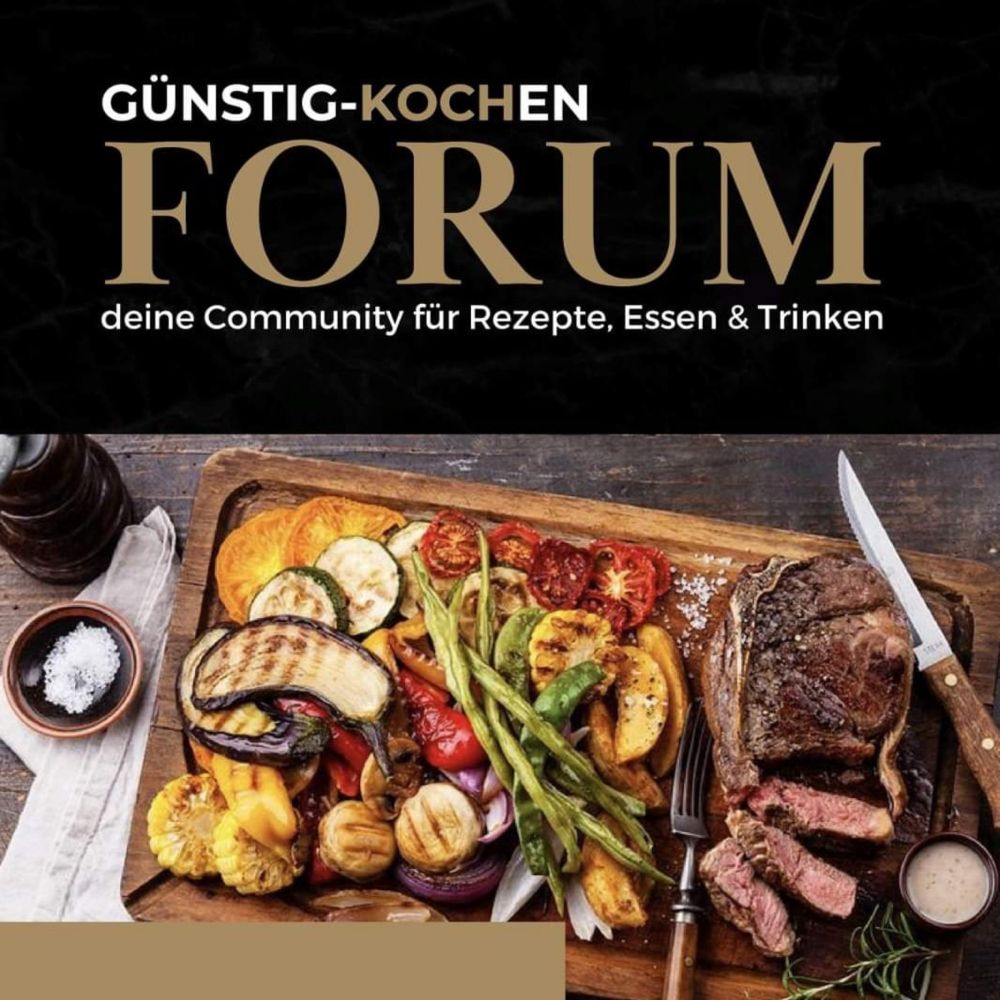 Kochforum von GÜNSTIG KOCHEN mit Franz - jetzt beitreten!