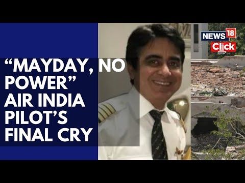 Pilot Sumit Sabharwal Issued A Mayday Minutes After Takeoff From Ahmedabad Airport | N18V