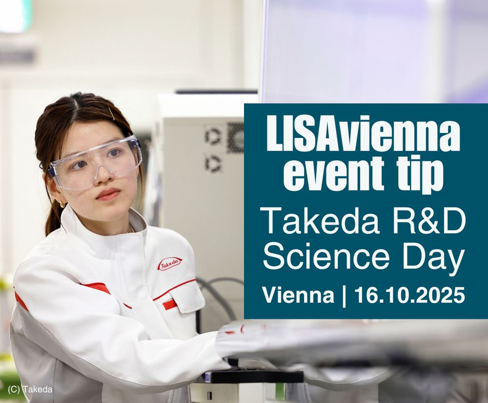 The image includes a photo showing a researcher in a Takeda lab and a text box: LISAvienna event tip - Takeda R&D Science Day, Vienna, 16.10.2025