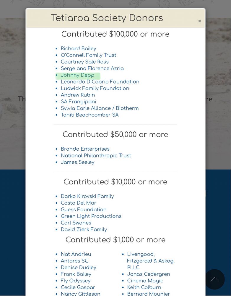 A screenshot from the Tetiaroa Society’s donor page. 

Under a heading “contributed $100,000 or more” Johnny Depp’s name is listed, and I’ve highlighted that in green.

Link further down this thread.