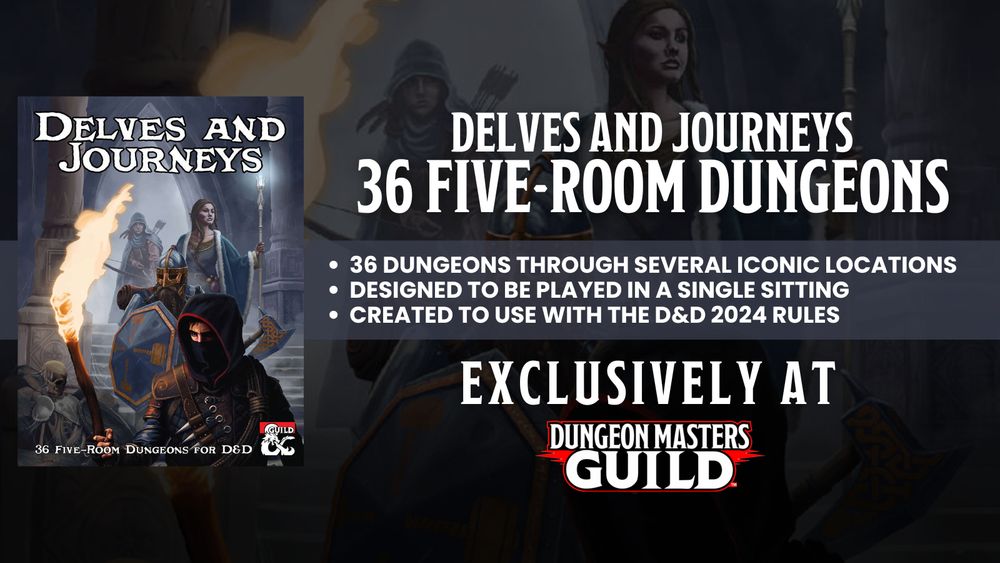Delves and Journeys: 36 Five-Room Dungeons for D&D at DMsGuild.com