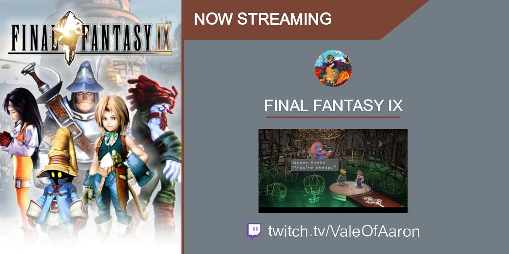 This is a go live notification for ValeOfAaron. On the left side of the image is the cover art for Final Fantasy IX. On the right side is a still image from the game. Below the still image, it says Twitch.tv/ValeOfAaron, and above it is their main channel logo art. 