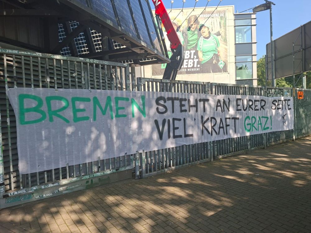 Bremen steht an eurer Seite. Viel Kraft Graz!